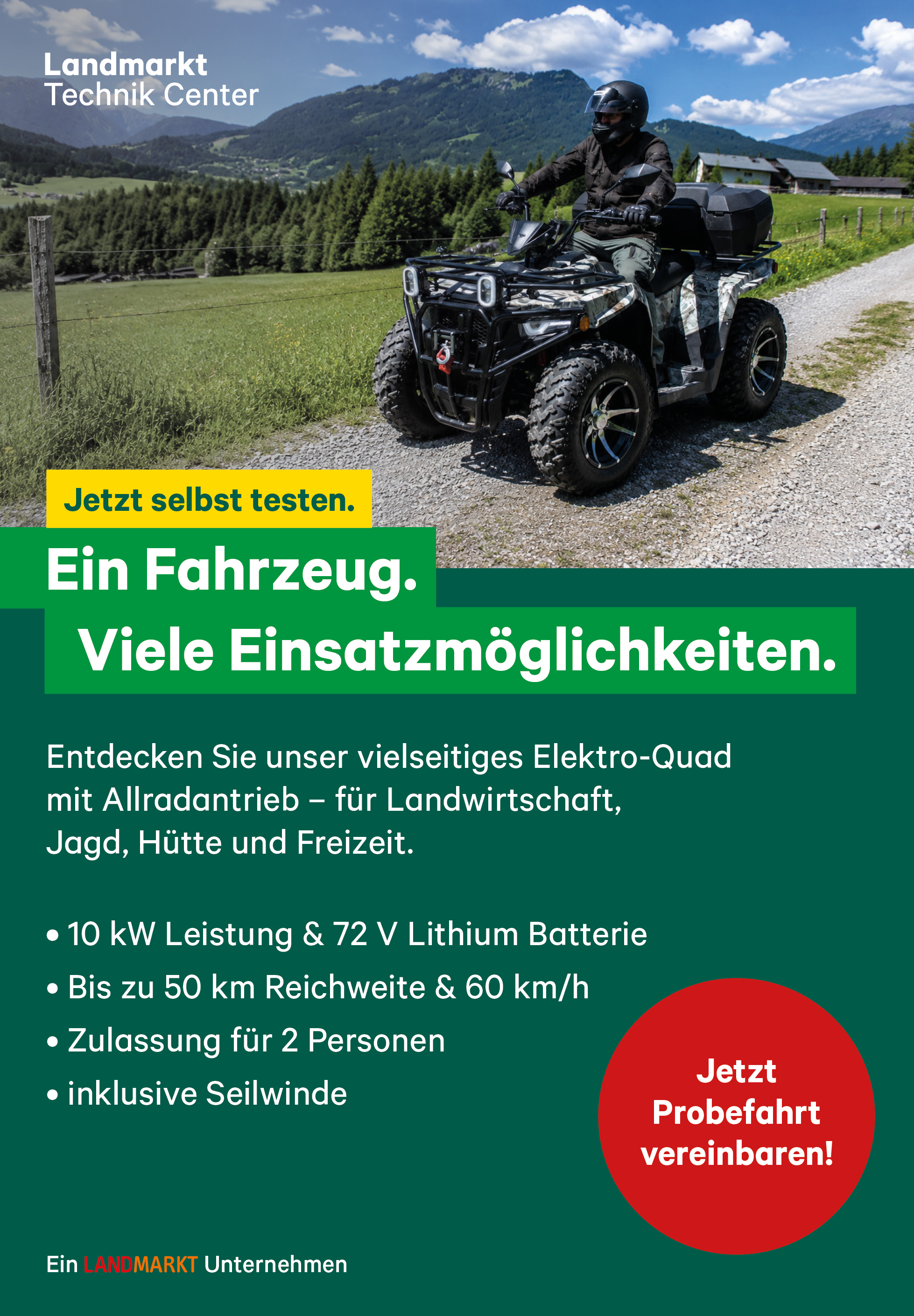 Werbeplakat des Landmarkt Technik Centers: Ein Fahrer ist mit einem Elektro-Quad auf einem Schotterweg in alpiner Landschaft unterwegs. Beworben werden Allradantrieb, 10 kW Leistung, bis zu 50 km Reichweite, 60 km/h, Zwei-Personen-Zulassung, Seilwinde und die Möglichkeit einer Probefahrt.