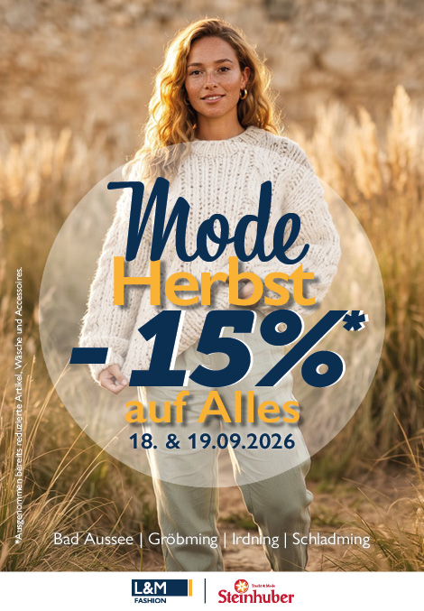 Werbeplakat für den Modeherbst bei L&M Fashion und Steinhuber: Eine Frau trägt einen hellen Strickpullover vor herbstlicher Kulisse. Im Mittelpunkt steht „Mode Herbst –15 % auf Alles“ am 18. und 19.09.2026 in Bad Aussee, Gröbming, Irdning und Schladming. Ausgenommen bereits reduzierte Artikel, Wäsche und Accessoires.*